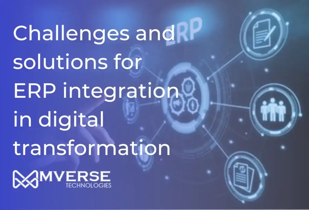 Challenges and solutions for ERP integration in digital transformation ...