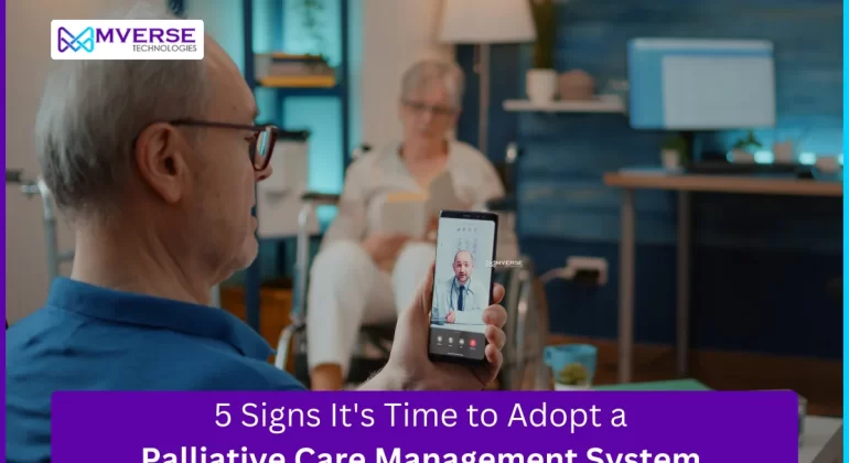 5-Signs-Its-Time-to-Adopt-a-Palliative-Care-Management-System